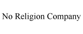 NO RELIGION COMPANY