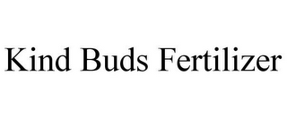 KIND BUDS FERTILIZER