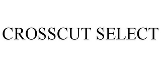 CROSSCUT SELECT