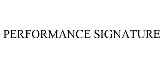 PERFORMANCE SIGNATURE