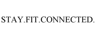 STAY.FIT.CONNECTED.