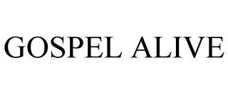 GOSPEL ALIVE