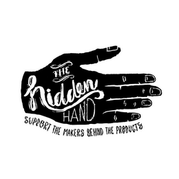 THE HIDDEN HAND SUPPORT THE MAKERS BEHIND THE PRODUCTS