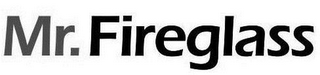 MR. FIREGLASS
