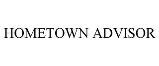 HOMETOWN ADVISOR