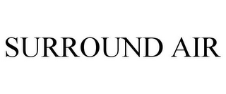 SURROUND AIR