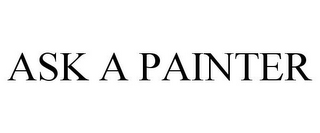 ASK A PAINTER