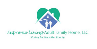 SUPREME LIVING ADULT FAMILY HOME, LLC CARING FOR YOU IS OUR PRIORITY