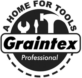 A HOME FOR TOOLS GRAINTEX PROFESSIONAL