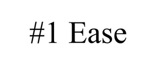 #1 EASE