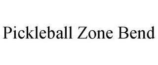 PICKLEBALL ZONE BEND