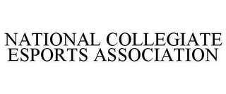 NATIONAL COLLEGIATE ESPORTS ASSOCIATION