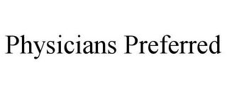 PHYSICIANS PREFERRED