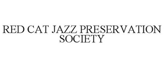 RED CAT JAZZ PRESERVATION SOCIETY