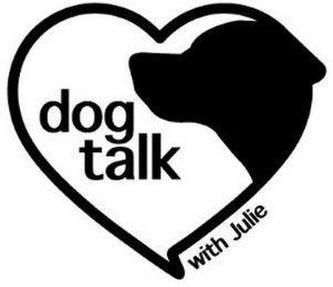 DOG TALK WITH JULIE