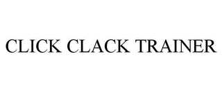 CLICK CLACK TRAINER