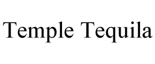 TEMPLE TEQUILA