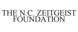 THE N.C. ZEITGEIST FOUNDATION