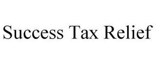 SUCCESS TAX RELIEF