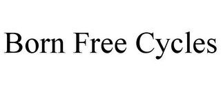 BORN FREE CYCLES
