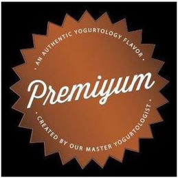 PREMIYUM · AN AUTHENTIC YOGURTOLOGY FLAVOR · · CREATED BY OUR MASTER YOGURTOLOGIST·