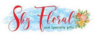 SKY FLORAL AND SPECIALTY GIFTS