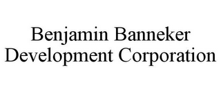 BENJAMIN BANNEKER DEVELOPMENT CORPORATION