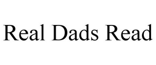 REAL DADS READ