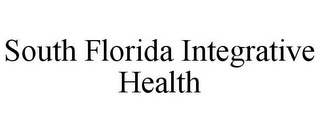 SOUTH FLORIDA INTEGRATIVE HEALTH