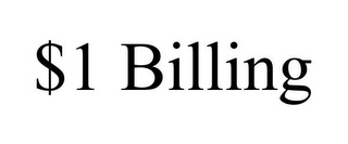 $1 BILLING