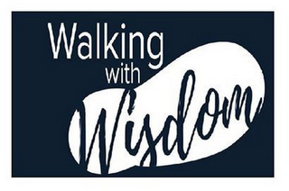WALKING WITH WISDOM