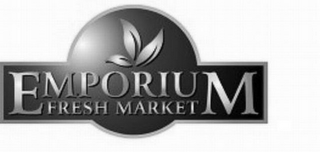 EMPORIUM FRESH MARKET
