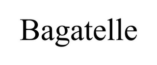 BAGATELLE