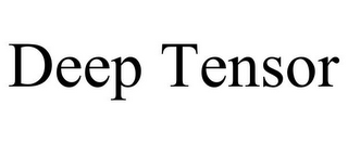 DEEP TENSOR