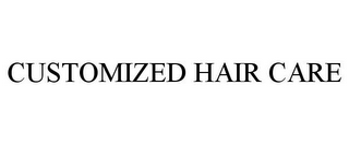 CUSTOMIZED HAIR CARE