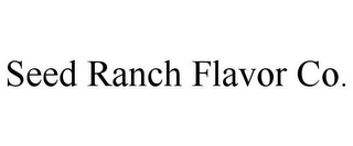 SEED RANCH FLAVOR CO.