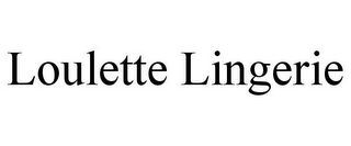 LOULETTE LINGERIE