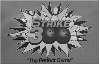 STRIKE 300 "THE PERFECT GAME"