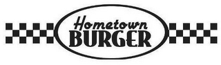 HOMETOWN BURGER