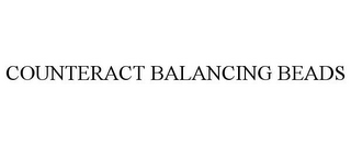 COUNTERACT BALANCING BEADS