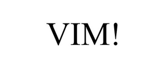 VIM!