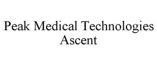 PEAK MEDICAL TECHNOLOGIES ASCENT