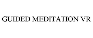 GUIDED MEDITATION VR