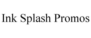 INK SPLASH PROMOS