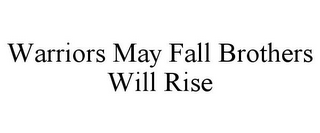 WARRIORS MAY FALL BROTHERS WILL RISE