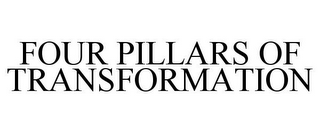 FOUR PILLARS OF TRANSFORMATION