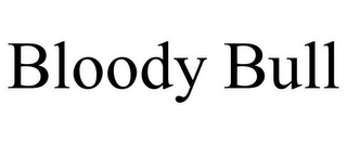 BLOODY BULL