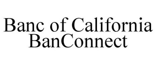 BANC OF CALIFORNIA BANCONNECT