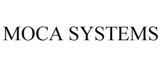 MOCA SYSTEMS