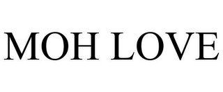 MOH LOVE